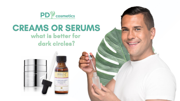 Creams or Serums: What Is Better for Dark Circles?