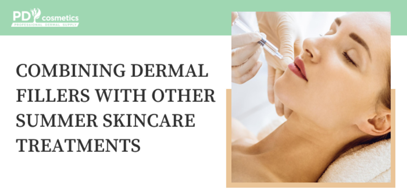 Combining Dermal Fillers with Other Summer Skincare Treatments