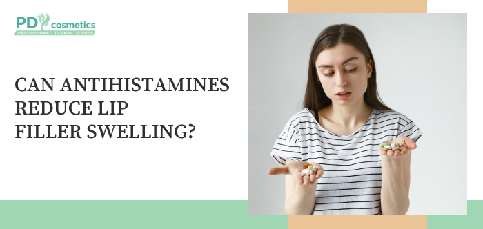 Can Antihistamines Reduce Lip Filler Swelling