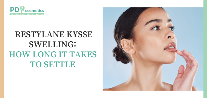 Restylane Kysse Swelling: How Long It Takes to Settle